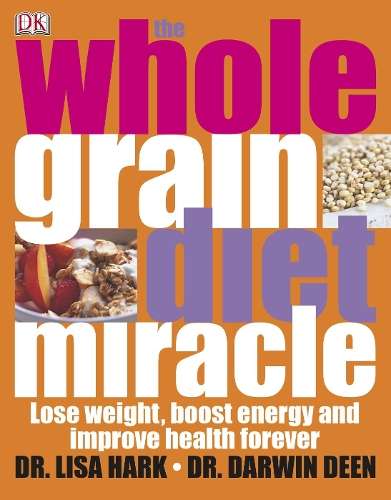 The Wholegrain Diet Miracle - HARK,L