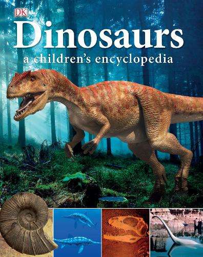 Dinosaurs A Children's Encyclopedia - DK