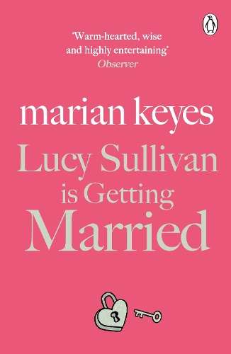 Lucy Sullivan is Getting Married - Marian Keyes