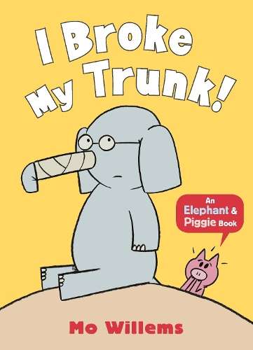 I Broke My Trunk! - Mo Willems