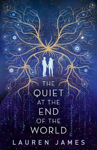The Quiet at the End of the World - Lauren James
