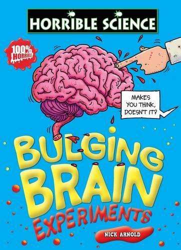 Bulging Brain Experiments - Nick Arnold