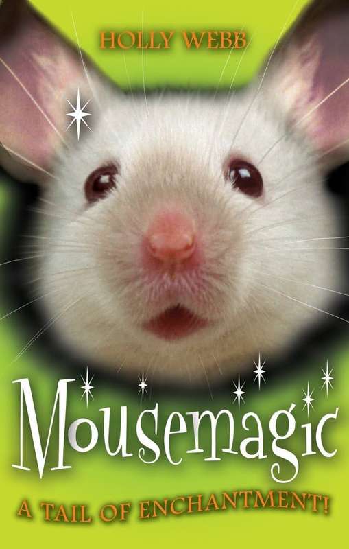MOUSEMAGIC A TALE OF ENCHANTMENT - Holly Webb