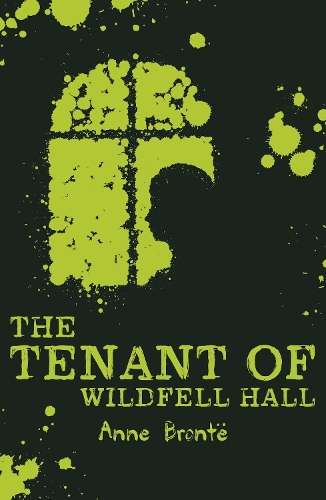 The Tenant of Wildfell Hall - Anne (Delete) Bront