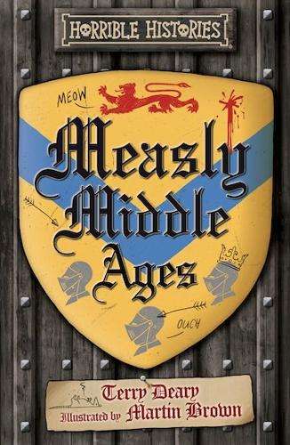Measly Middle Ages - Terry Deary