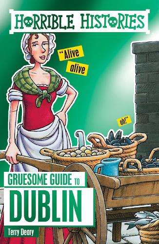 Horrible Histories Gruesome Guides: Dublin - Terry Deary