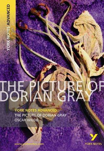 The Picture of Dorian Gray: York Notes Advanced - Frances Gray