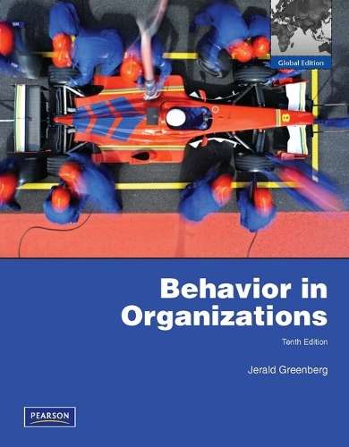 Behavior in Organizations:Global Edition - Jerald Greenberg
