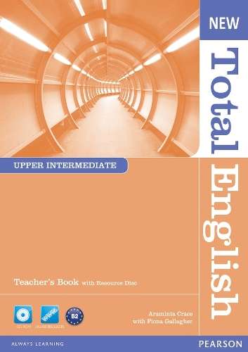 New Total English Upper Intermediate Teacher's Book and Teacher's Re - Araminta Crace