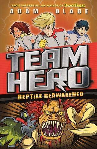 Team Hero: Reptile Reawakened - Adam Blade