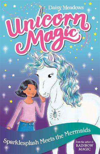Unicorn Magic: Sparklesplash Meets the Mermaids: Series 1 Book 4 - Daisy Meadows