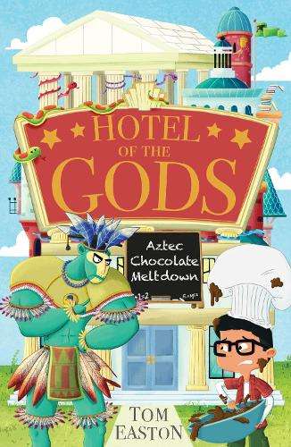 Hotel of the Gods: Aztec Chocolate Meltdown: Book 3 - Tom Easton