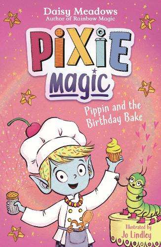 Pixie Magic: Pippin and the Birthday Bake: Book 3 - Daisy Meadows