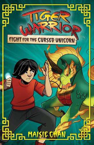 Tiger Warrior: Fight for the Cursed Unicorn: Book 5 - Maisie Chan