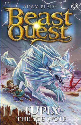 Beast Quest: Lupix the Ice Wolf: Series 31 Book 1 - Adam Blade