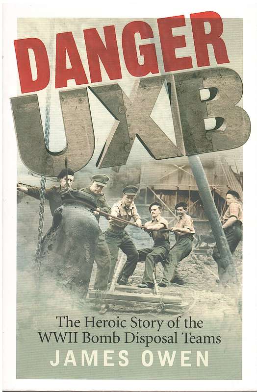 DANGER UXB  WWII BOMB DISPOSAL T SECONDHAND - OWEN,J