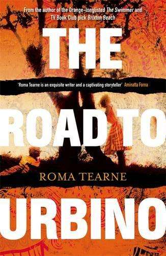 The Road to Urbino - Roma Tearne