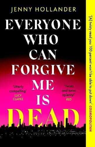 \Everyone Who Can Forgive Me is Dead: A thrilling - N"