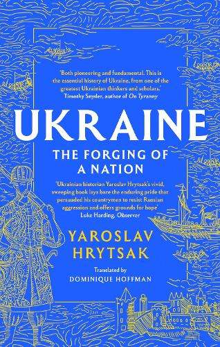 UKRAINE The Forging of a Nation - Yaroslav Hrytsak