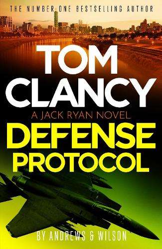 Tom Clancy Defense Protocol: The latest Jack Ryan action-packed best - Brian and Jeffrey Andrews an