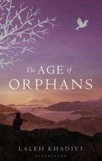 The Age of Orphans - Laleh Khadivi