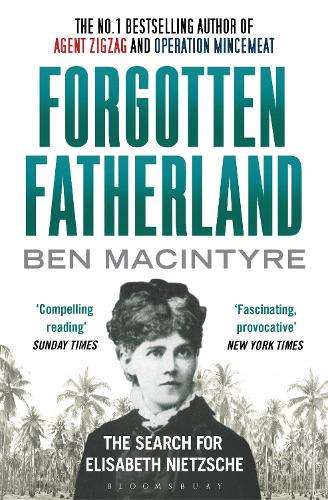Forgotten Fatherland - Ben Macintyre