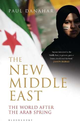 The New Middle East - Paul Danahar