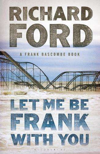 Let Me Be Frank With You - Richard Ford