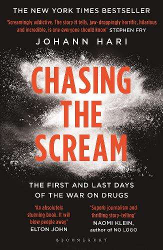 Chasing the Scream - Johann Hari