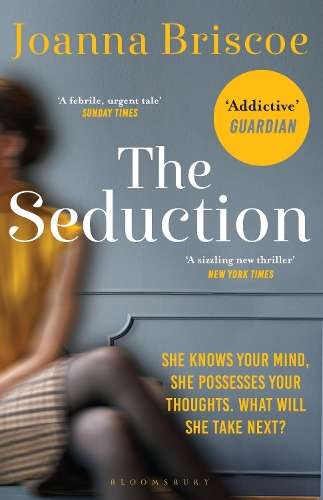 Seduction, The: An addictive new story of desire and obsession - Joanna Briscoe