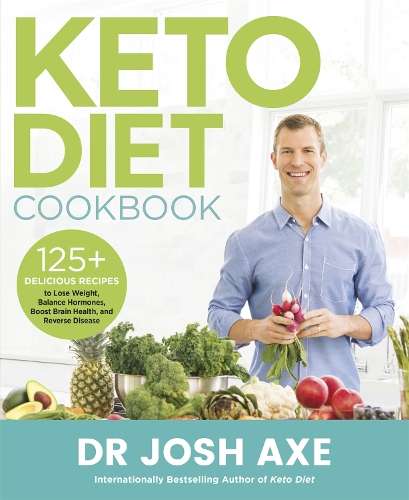 Keto Diet Cookbook: from the bestselling author of Keto Diet - Dr Josh Axe