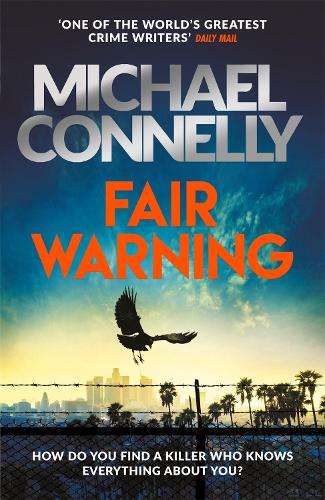 Fair Warning: The Instant Number One Bestselling Thriller - Michael Connelly