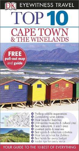 DK Eyewitness Top 10 Travel Guide: Cape Town and the Winelands - Philip Briggs