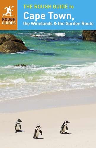 The Rough Guide to Cape Town The Winelands and The Garden Route - Rough Guides