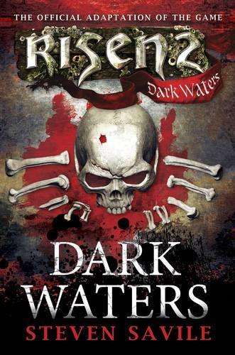 Risen: Dark Waters - Steven Savile