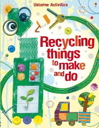 Recycling Things to Make and Do - Emily Bone