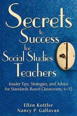 Secrets to Success for Social Studies Teachers - Ellen Kottler