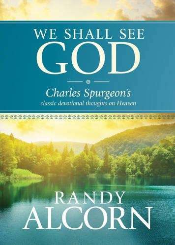 We Shall See God - Randy Alcorn