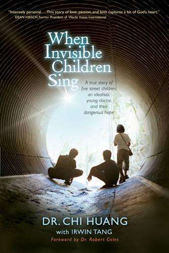 When Invisible Children Sing - Chi Cheng Huang