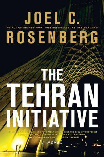 Tehran Initiative - Joel C. Rosenberg