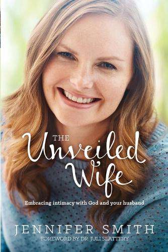 The Unveiled Wife - Jennifer Smith