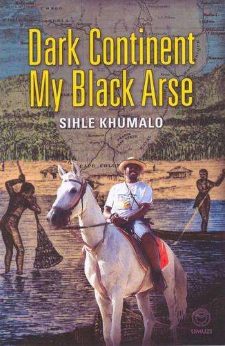 Dark continent my black arse - KHUMALO,S
