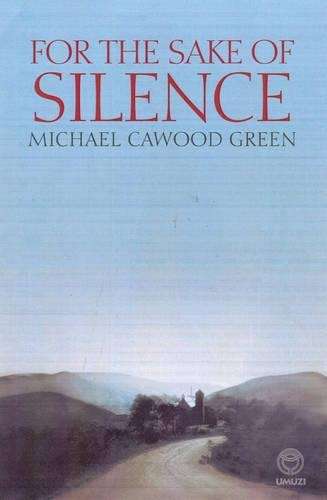 For the Sake of Silence - Michael Cawood Green