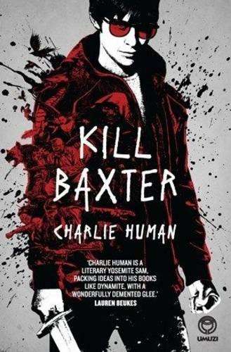 Kill Baxter - Charlie Human