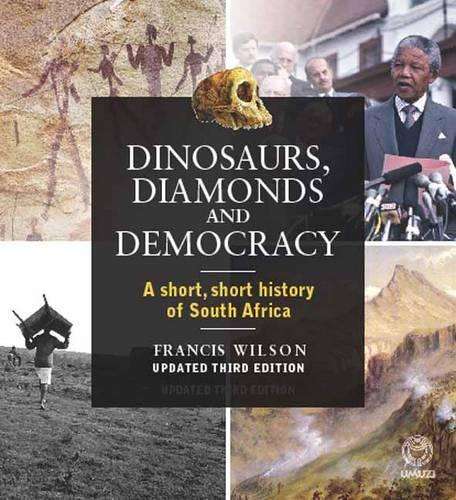 Dinosaurs diamonds & democracy - WILSON,F