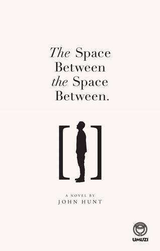 The  space between the space between - John Hunt