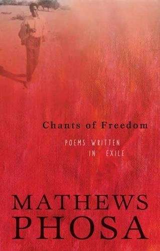 Chants of freedom - Mathews Phosa