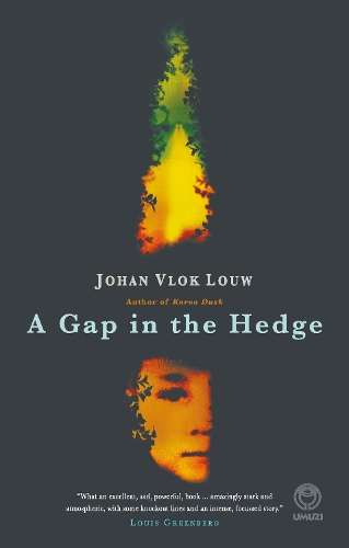 A gap in the hedge - Johan Vlok Louw