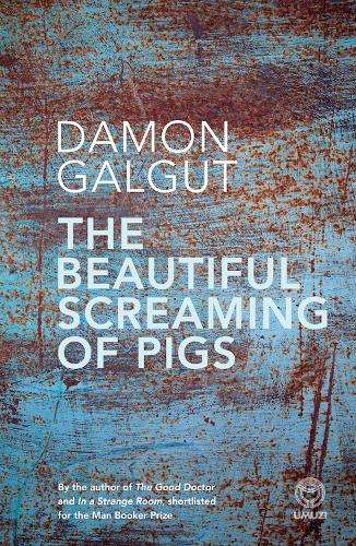 BEAUTIFUL SCREAMING OF PIGS - GALGUT,D
