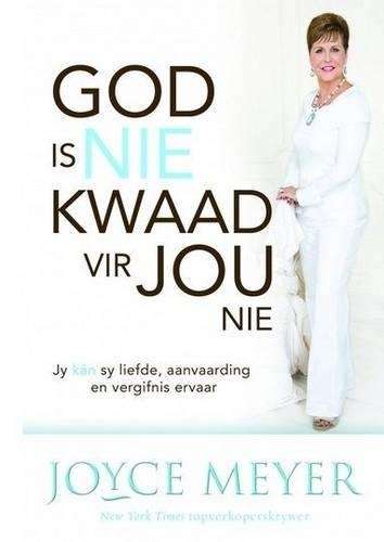 God is nie kwaad vir jou nie - Joyce Meyer